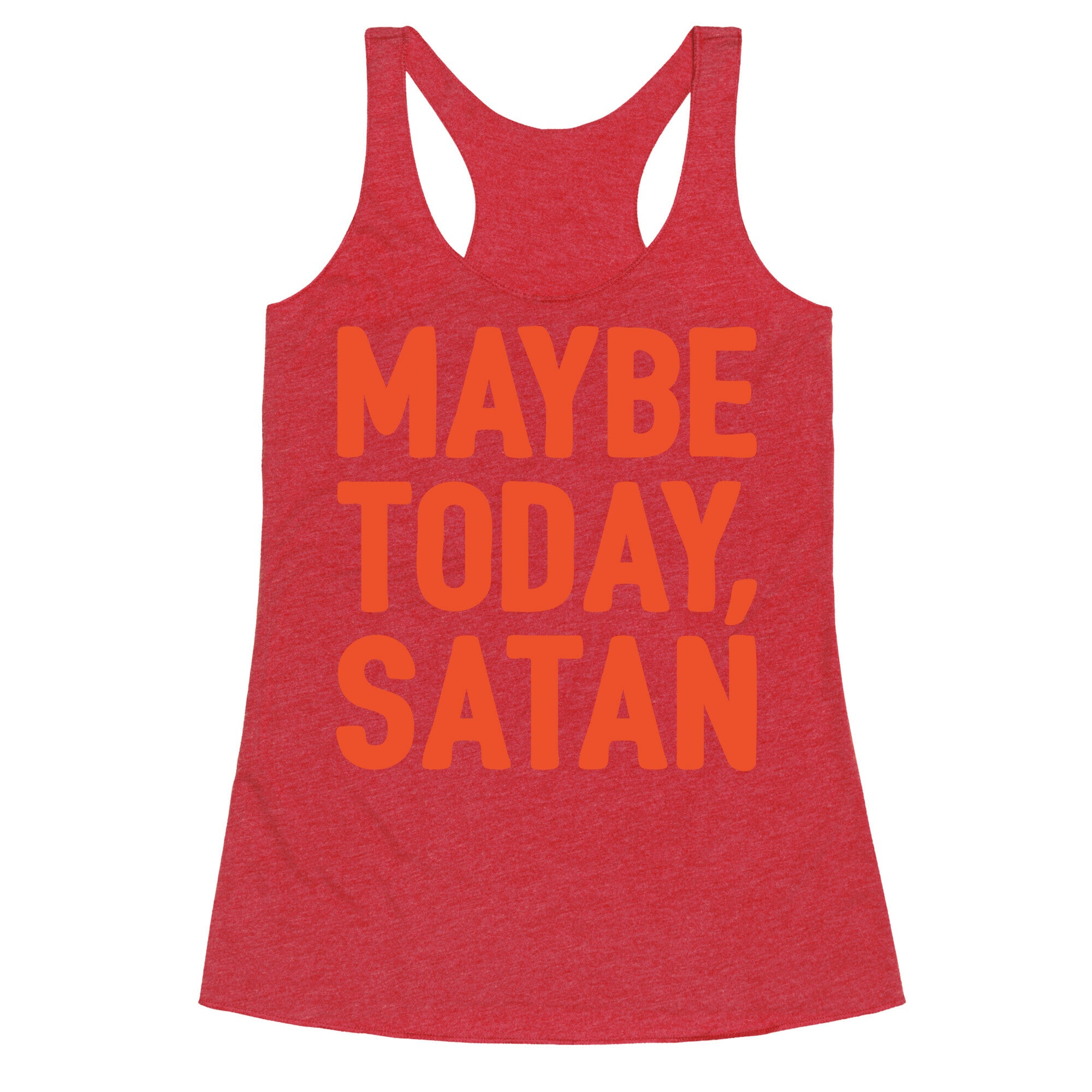 Maybe Today Satan Parody White Print Racerback Tank